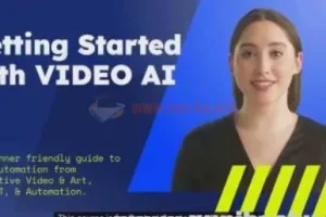 如何使用AI制作生成人物视频课程：11节中英字幕课程